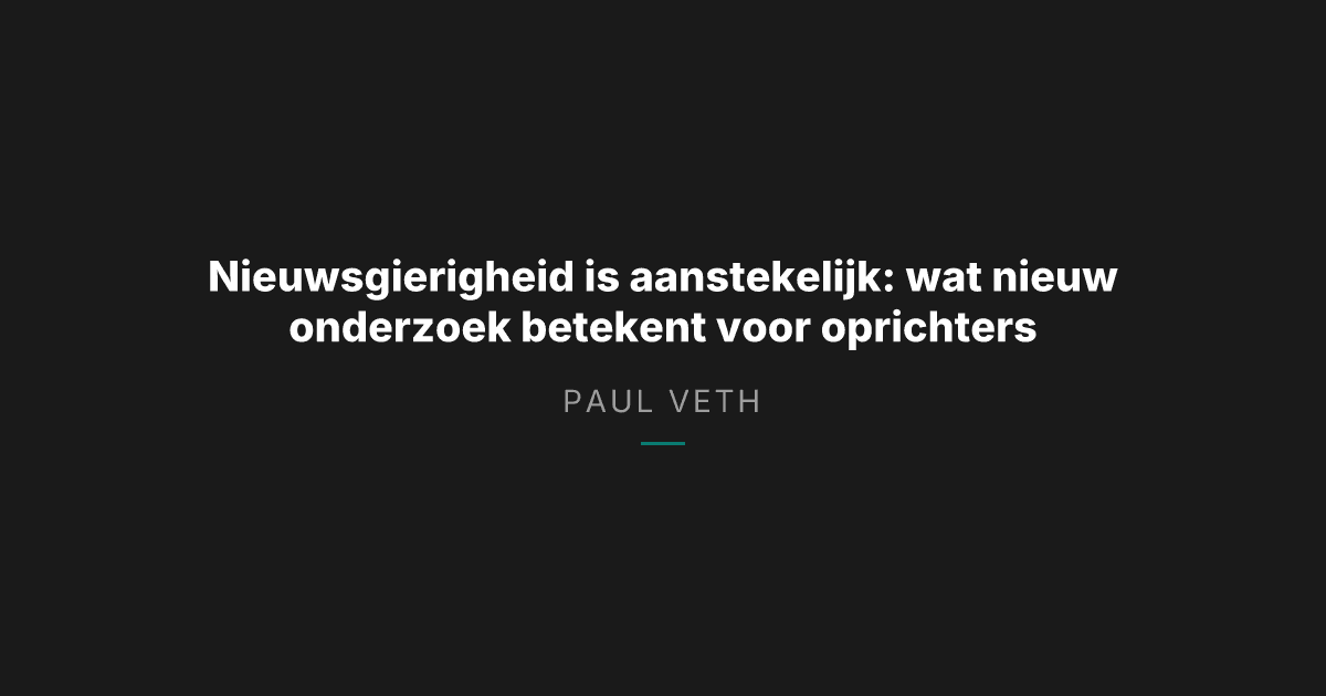 Nieuwsgierigheid werkt aanstekelijk: wat leiders en oprichters ermee bouwen